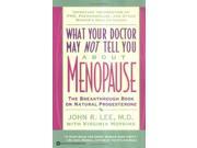 What Your Doctor May Not Tell You About Menopause Breakthrough Book on Natural Progesterone