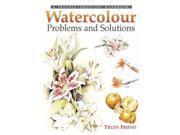 Watercolor Problems and Solutions A Trouble Shooting Handbook