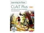CLAiT Plus 2006 Build Tasks and Practice Assignments Learning to Pass