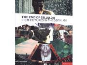 The End of Celluloid Film Futures in the Digital Age