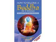How to Become a Buddha in 5 Weeks The Simple Way to Self realisation