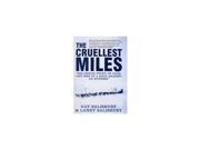 The Cruellest Miles The Heroic Story of Dogs and Men in a Race Against an Epidemic