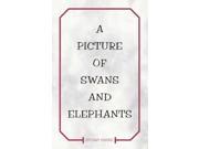 A Picture of Swans and Elephants