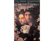 The Two Noble Kinsmen Third Series The Arden Shakespeare Third Series
