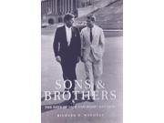 Sons and Brothers the Days of Jack and Bobby Kennedy