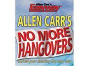 Allen Carr s No More Hangovers Control Your Drinking the Easy Way Allen Carr s Easyway