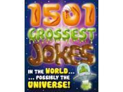 1001 Grossest Jokes in the World...Possibly the Universe Joke Books