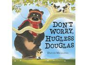 Don t Worry Hugless Douglas!