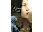 Lost Women of the Bible Finding Strength and Significance Through Their Stories