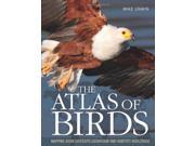 The Atlas of Birds Mapping Avian Diversity Behaviour and Habitats Worldwide