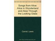 Songs from Alice Alice in Wonderland and Alice Through the Looking Glass