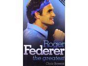Roger Federer the Greatest