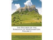 The Records of the Borough of Northampton Volume 2