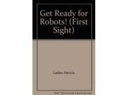 Get Ready for Robots! First Sight