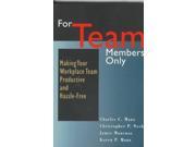 For Team Members Only Making Your Workplace Team Productive and Hassle free