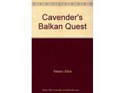 Cavender s Balkan Quest