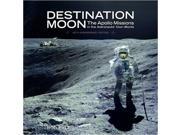 Destination Moon The Apollo Missions in the Astronauts Own Words