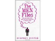 The Men Files What Men Really Think About Life Love Dating and a Whole Lot More...
