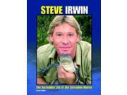 Steve Irwin The Incredible Life of the Crocodile Hunter