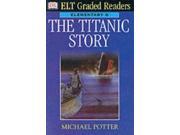 The Titanic Story ELT Graded Readers