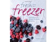 Fresh from the Freezer 100 delicious freezer friendly recipes