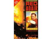 Red Adair An American Hero The Authorized Biography