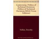 Controversy Politics of Technical Desisions Politics of Technical Decisions SAGE Focus Editions