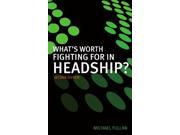 What s Worth Fighting for in Headship?