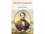 David Livingstone Mission and Empire