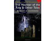 Haunter of the Ring And Other Tales Wordsworth Mystery the Supernatural Tales of Mystery the Supernatural