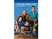 A Member of the Family Cesar Millan s Guide to a Lifetime of Fulfillment with Your Dog