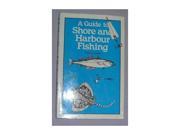 Guide to Shore and Harbour Fishing