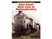East Coast Main Line at Nationalisation British Railway Pictorial