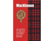 MacKinnon The Origins of the Clan MacKinnon and Their Place in History Scottish Clan Mini book