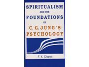 Spiritualism and the Foundations of C.G.Jung s Psychology