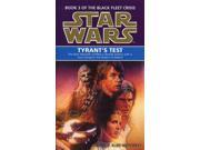 Star Wars Tyrant s Test Book 3 of the Black Fleet Crisis