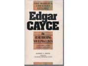 On Remembering Your Past Lives Edgar Cayce