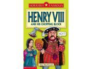 Henry VIII and his Chopping Block Horribly Famous
