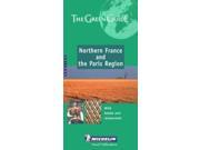Northern France and the Paris Region Green Guide Michelin Green Guides