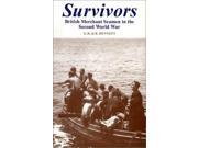 Survivors British Merchant Seamen in the Second World War