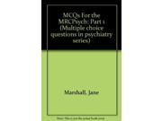 MCQs For the MRCPsych Part 1 Multiple choice questions in psychiatry series