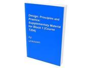 Design Principles and Practice Supplementary Material for Block 1 Course T204