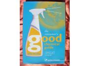 The Consumer s Good Chemical Guide A Jargon free Guide to the Chemicals of Everyday Life
