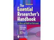 The Essential Researcher s Handbook For Nurses and Health Care Professionals 2e