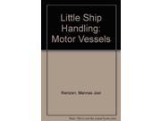 Little Ship Handling Motor Vessels