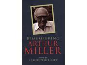 Remembering Arthur Miller Biography and Autobiography