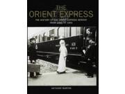 The Orient Express The History of the Orient Express Service from 1883 to 1950