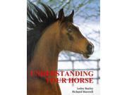 Understanding Your Horse How to Overcome Common Behaviour Problems