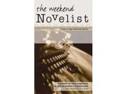 The Weekend Novelist A Dynamic 52 week Programme to Help You Produce a Finished Novel .........One Weekend at a Time