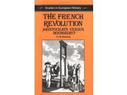 The French Revolution Aristocrats Versus Bourgeois? Studies in European History